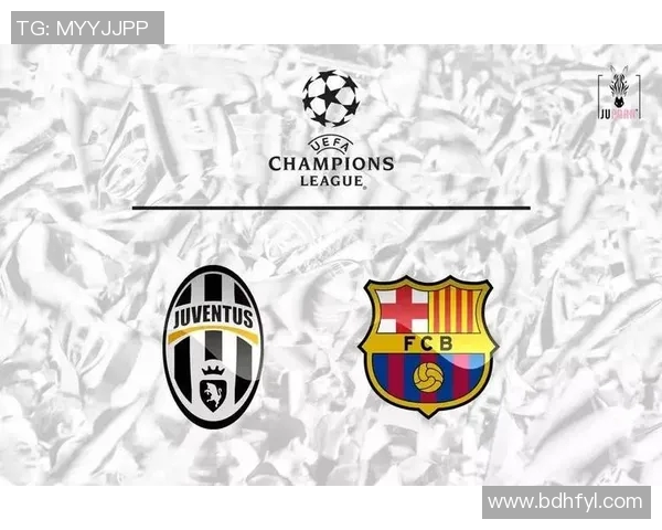 尤文图斯与巴萨精彩对决直播全程回顾与赛后分析